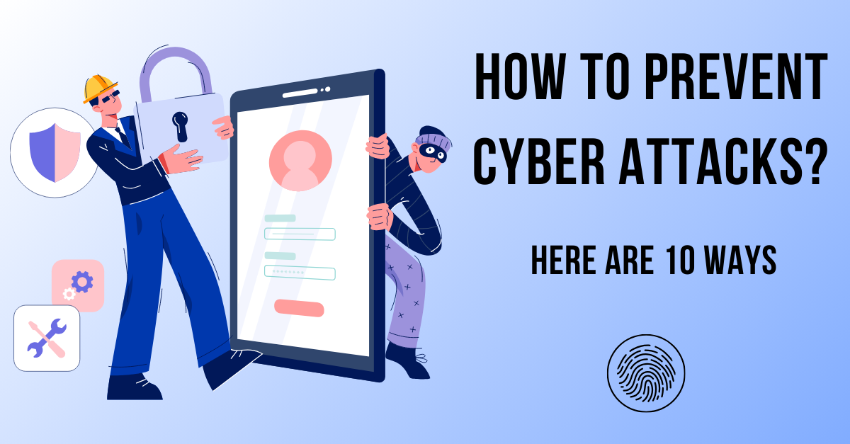 How to Prevent Cyber-Attacks on Businesses?