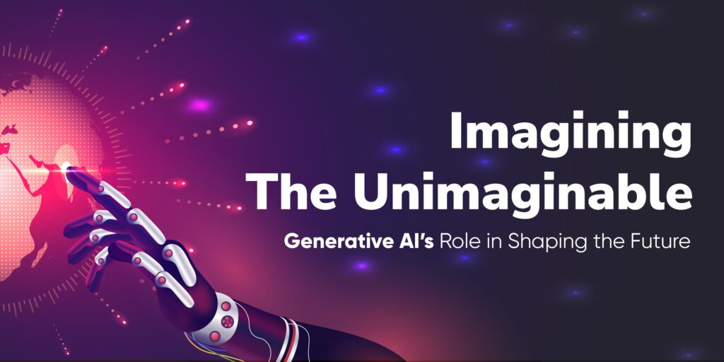 Imagining the Unimaginable: Generative AI’s Role in Shaping the Future