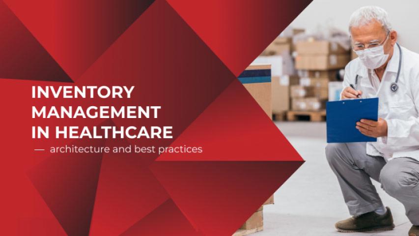 Inventory Management in Healthcare — Architecture and Best Practices