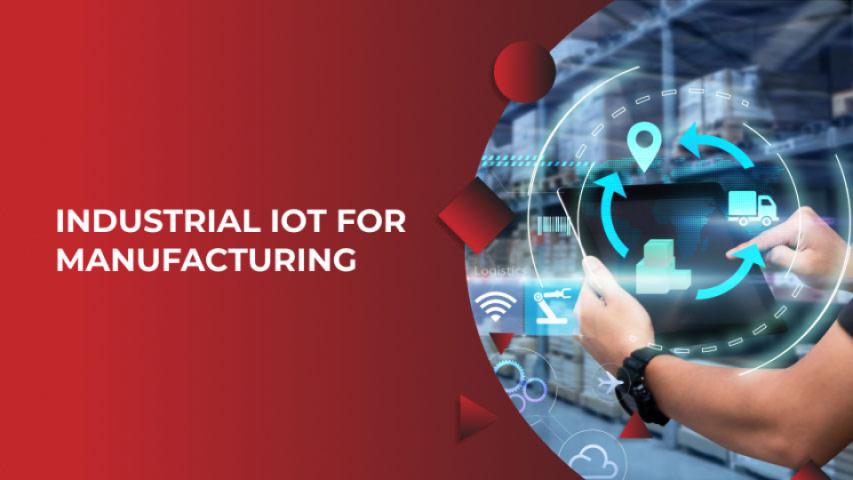 IoT Solutions for Manufacturing Industry + IIoT Applications