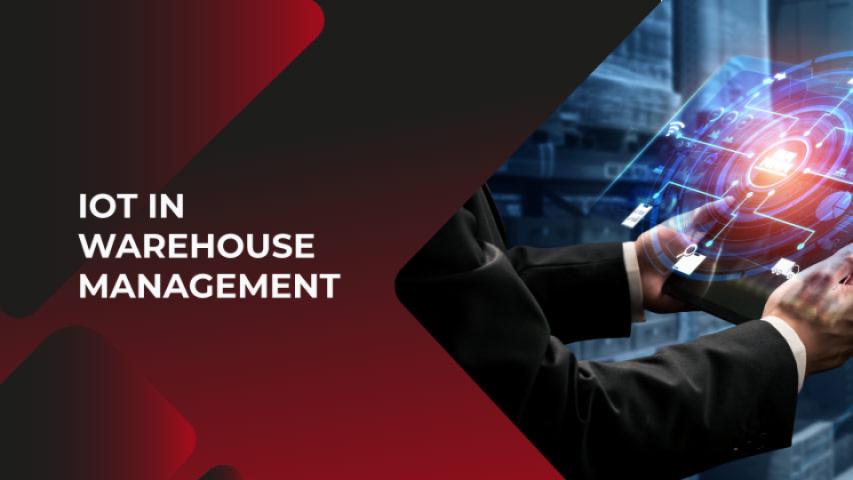 IoT in Warehouse Management — Smart Warehousing Guide