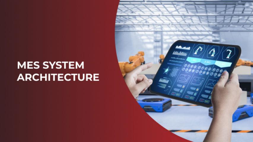 MES Architecture: Types and Key Components