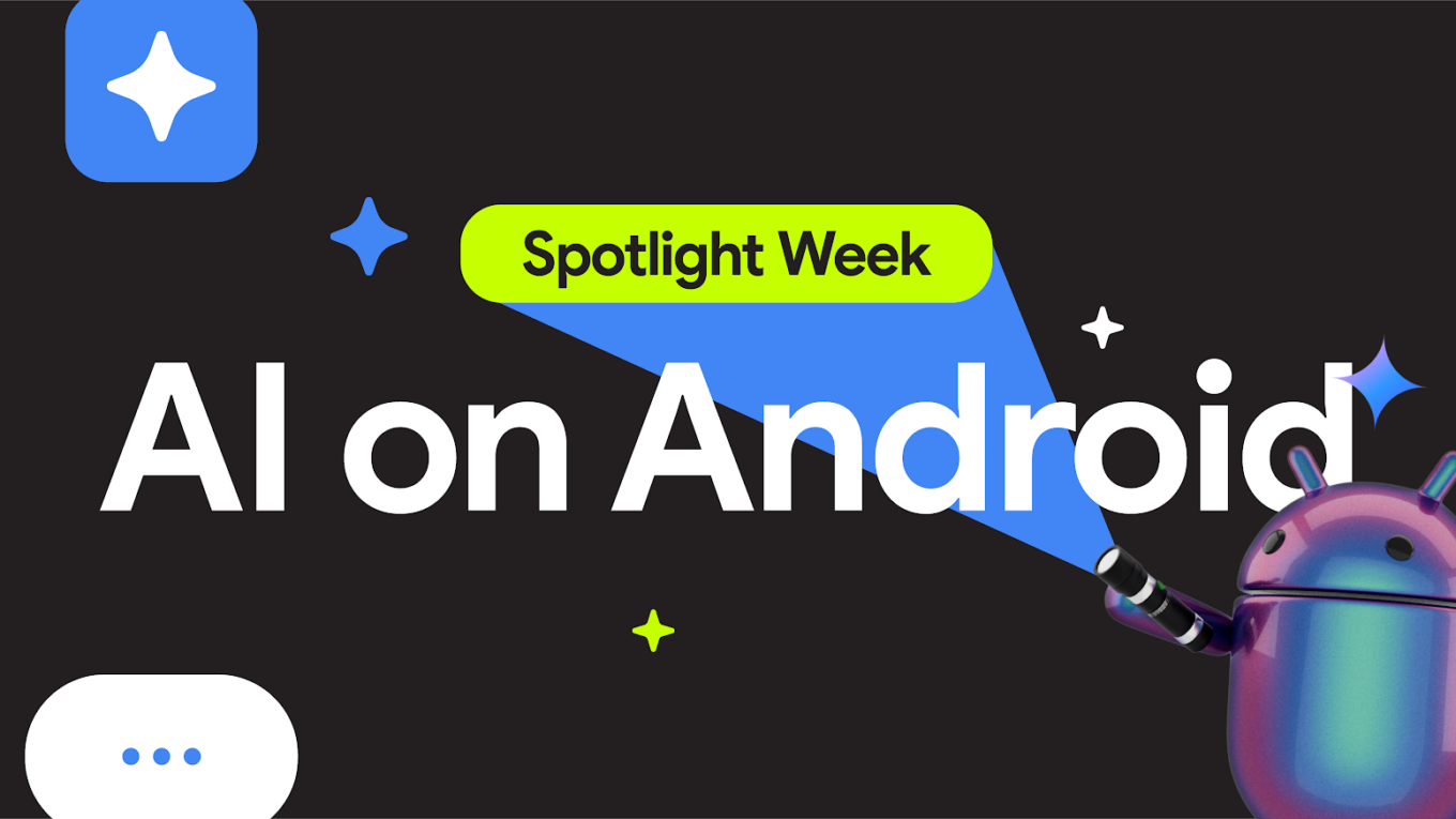 Welcome to AI on Android Spotlight Week